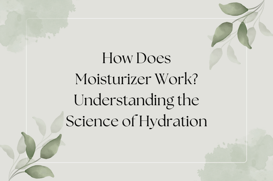 How Does a Moisturizer Work? Understanding the Science of Hydration