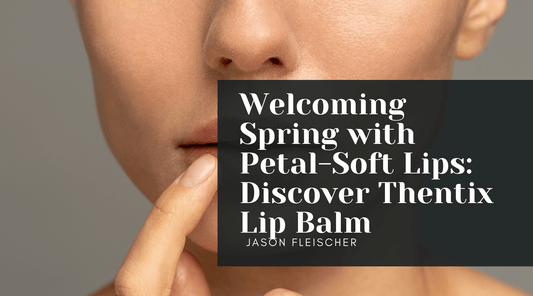 Welcoming Spring with Petal-Soft Lips: Discover Thentix Lip Balm