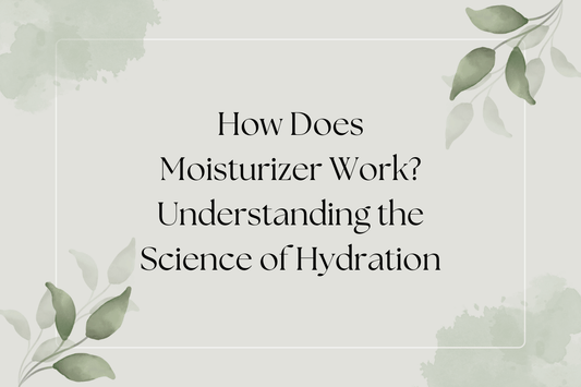How Does a Moisturizer Work? Understanding the Science of Hydration