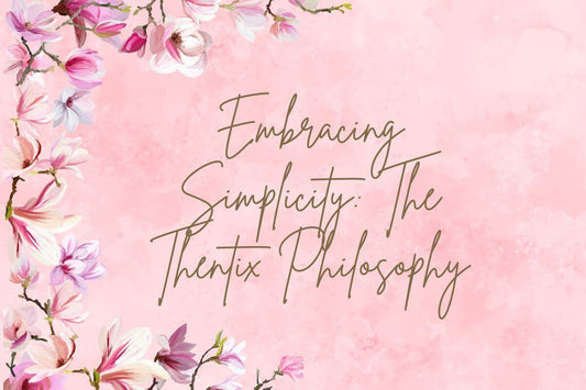 Embracing Simplicity: The Thentix Philosophy with a focus on minimalist lifestyle and floral design.