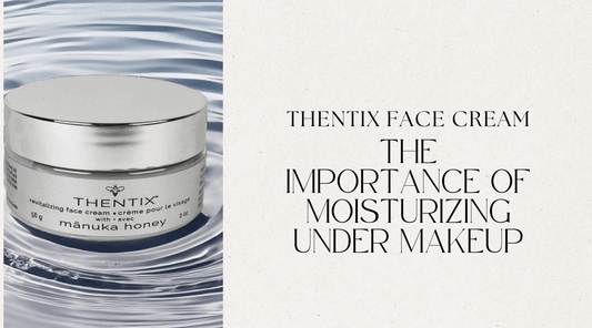 The Importance of Moisturizing Under Makeup: A Guide to Using Thentix Skin Conditioner