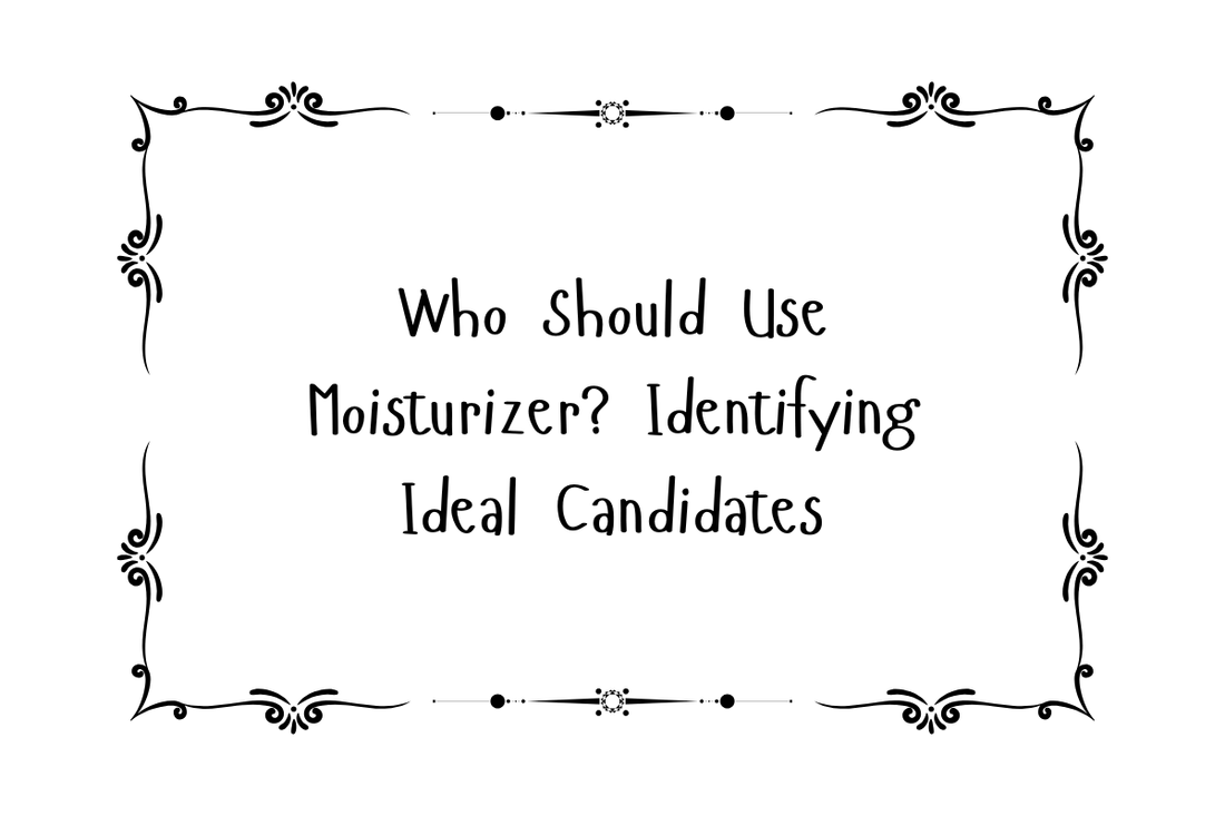 Image with text asking who should use moisturizer and identifying ideal candidates, focusing on when to use moisturizer.