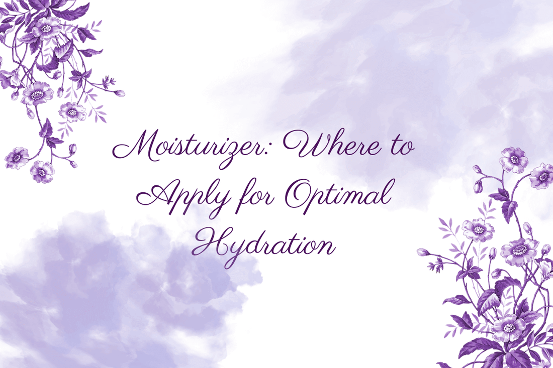 Moisturizer: Where to Apply for Optimal Hydration