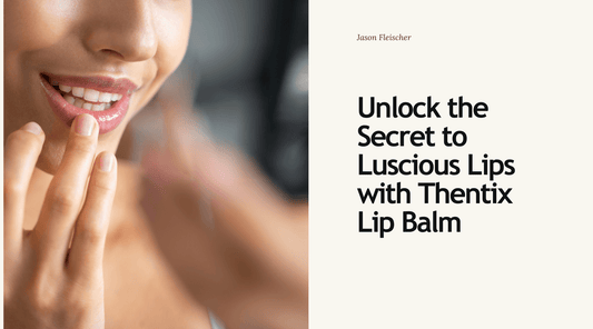 Unlock the Secret to Luscious Lips with Thentix Lip Balm