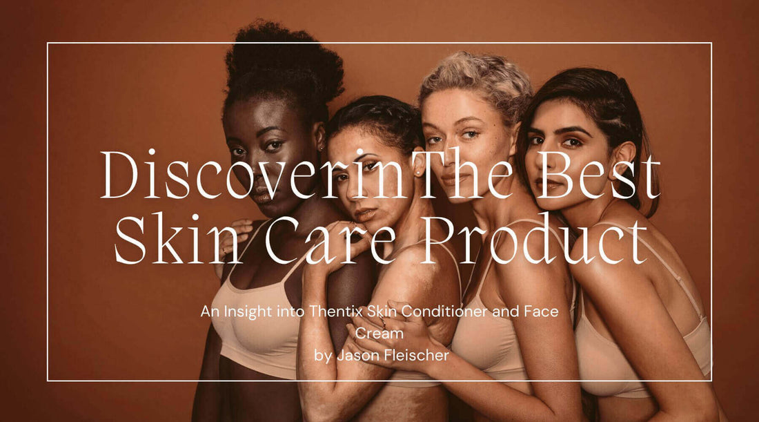 Discovering The Best Skin Care Product featuring diverse women showcasing their radiant skin.